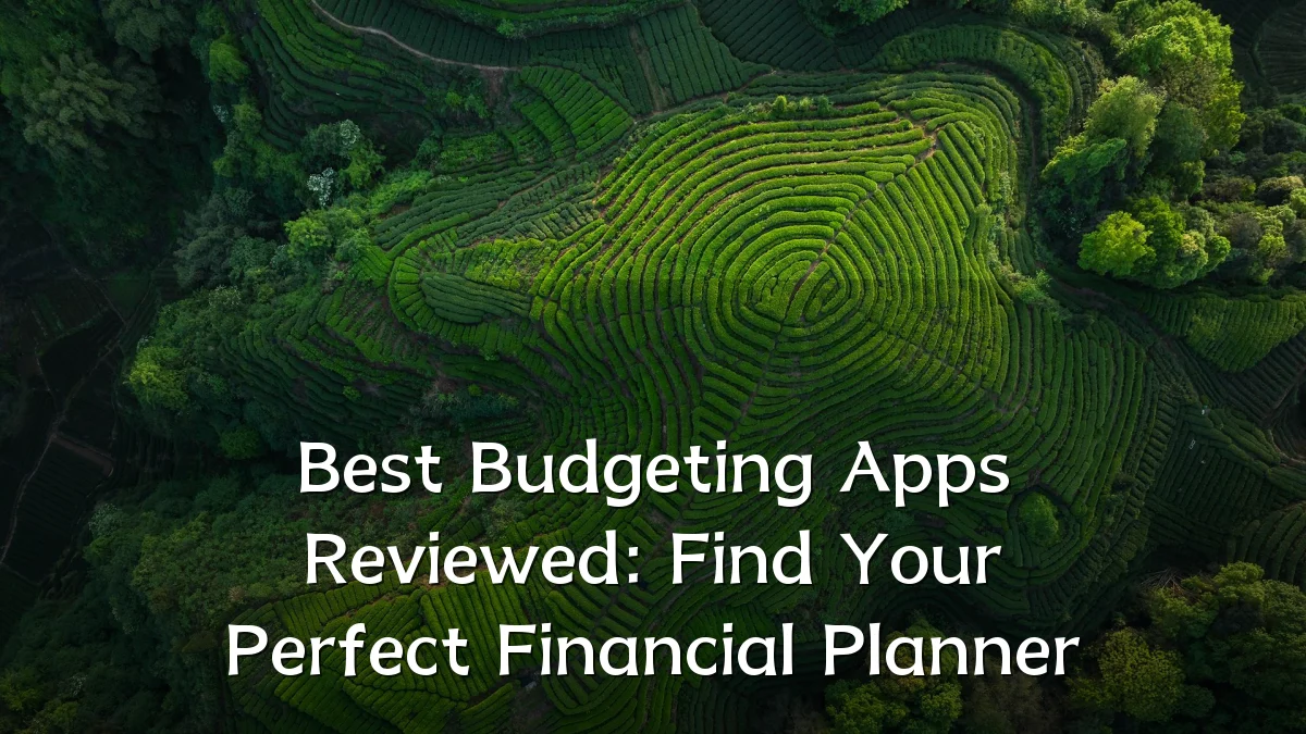 Best Budgeting Apps Reviewed: Find Your Perfect Financial Planner