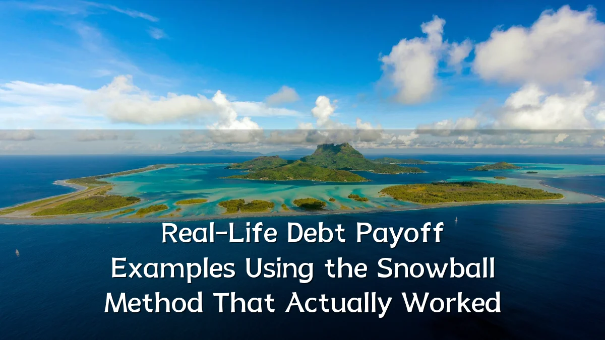 Real-Life Debt Payoff Examples Using the Snowball Method That Actually Worked