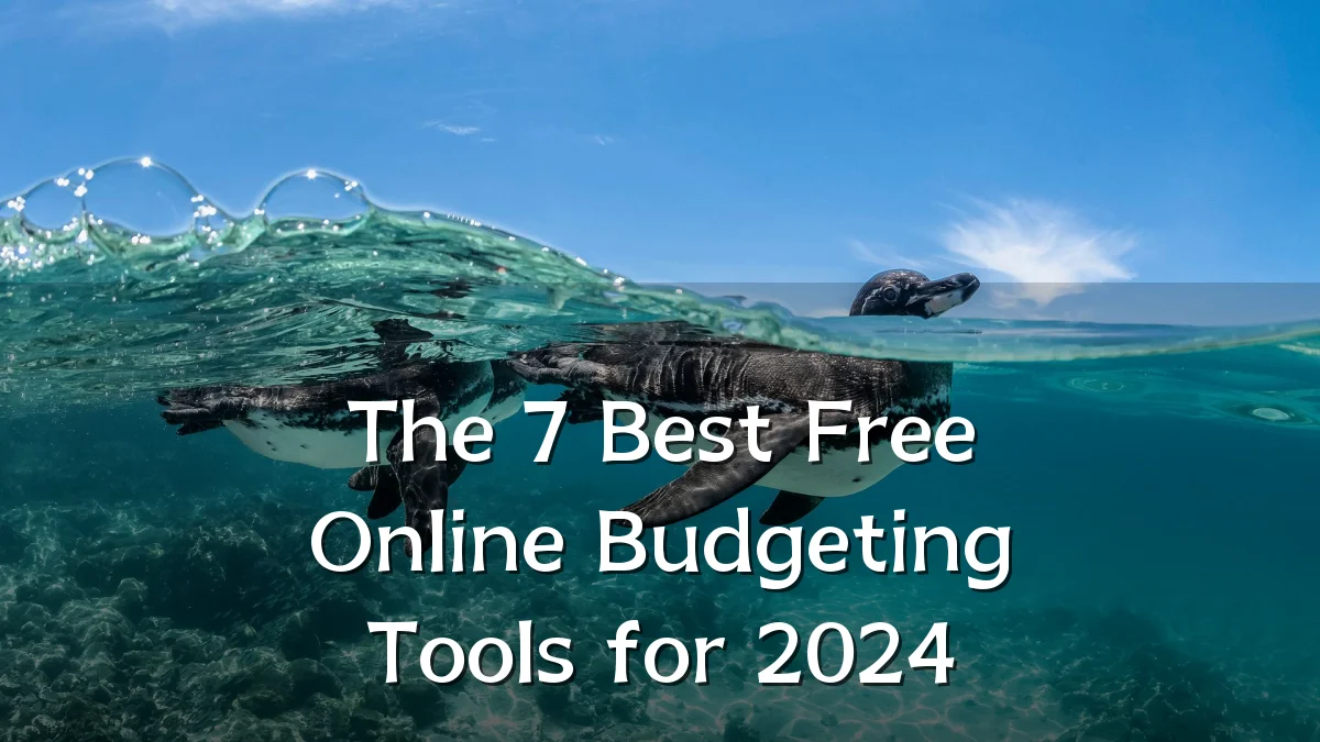 The 7 Best Free Online Budgeting Tools for 2024