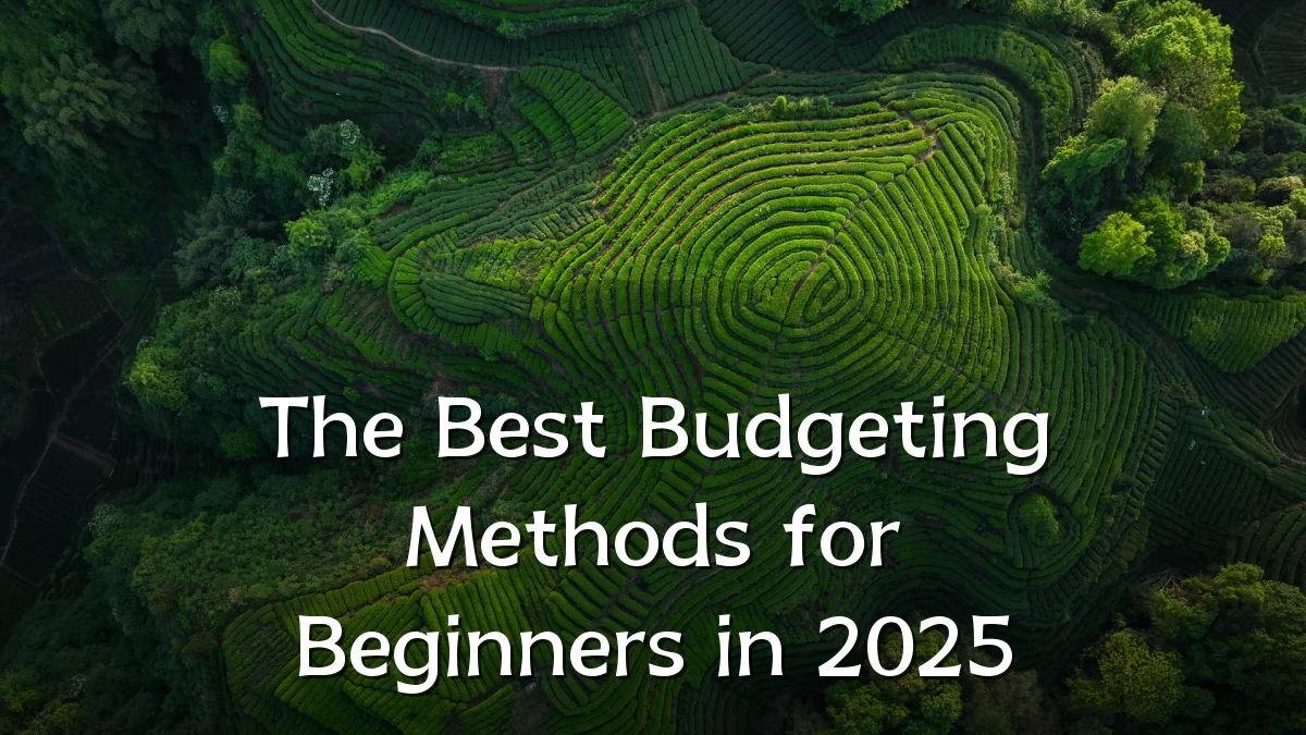 The Best Budgeting Methods for Beginners in 2025