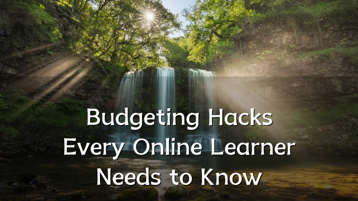 Budgeting Hacks Every Online Learner Needs to Know
