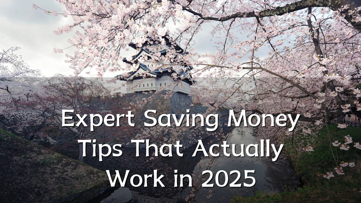 Expert Saving Money Tips That Actually Work in 2025
