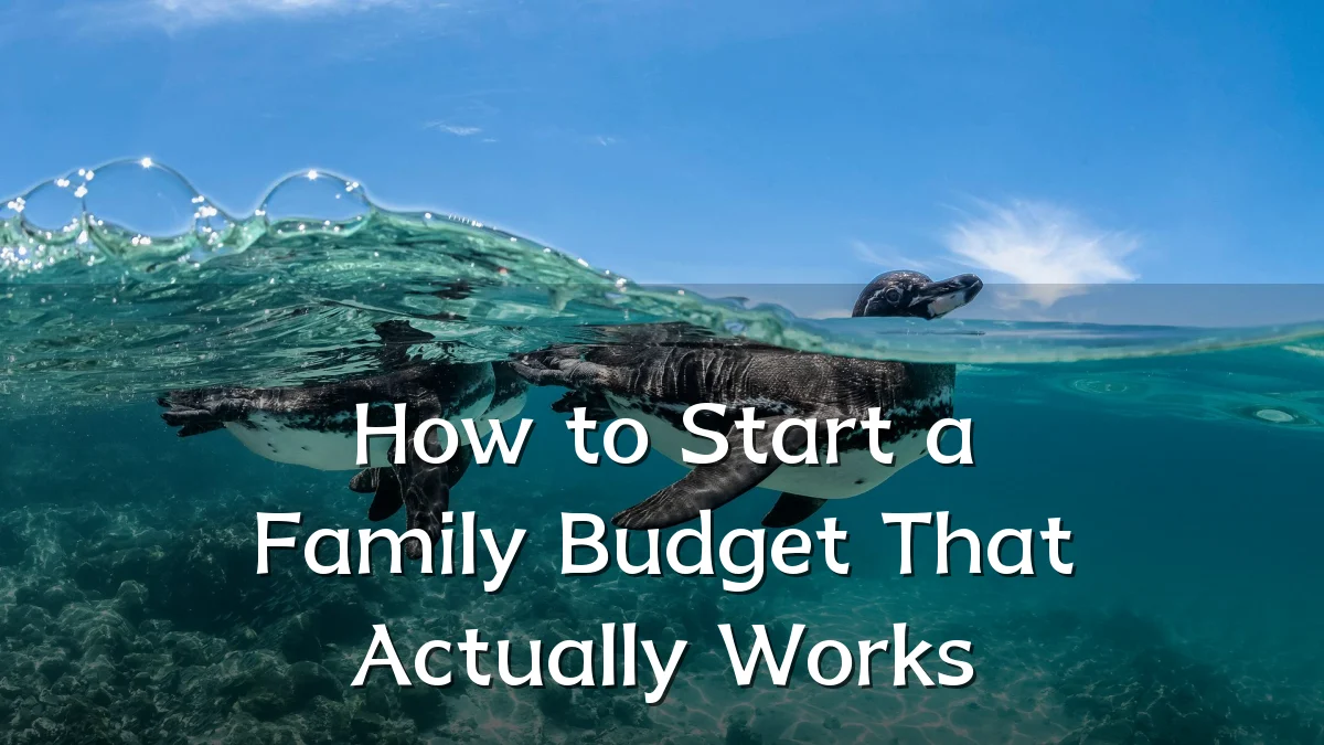How to Start a Family Budget That Actually Works