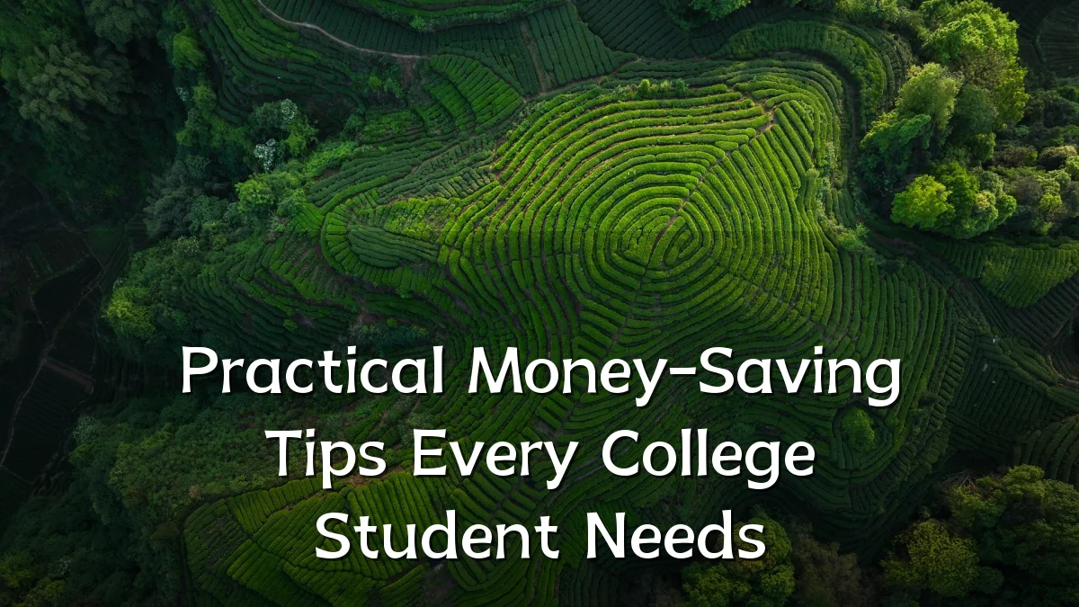 Practical Money-Saving Tips Every College Student Needs