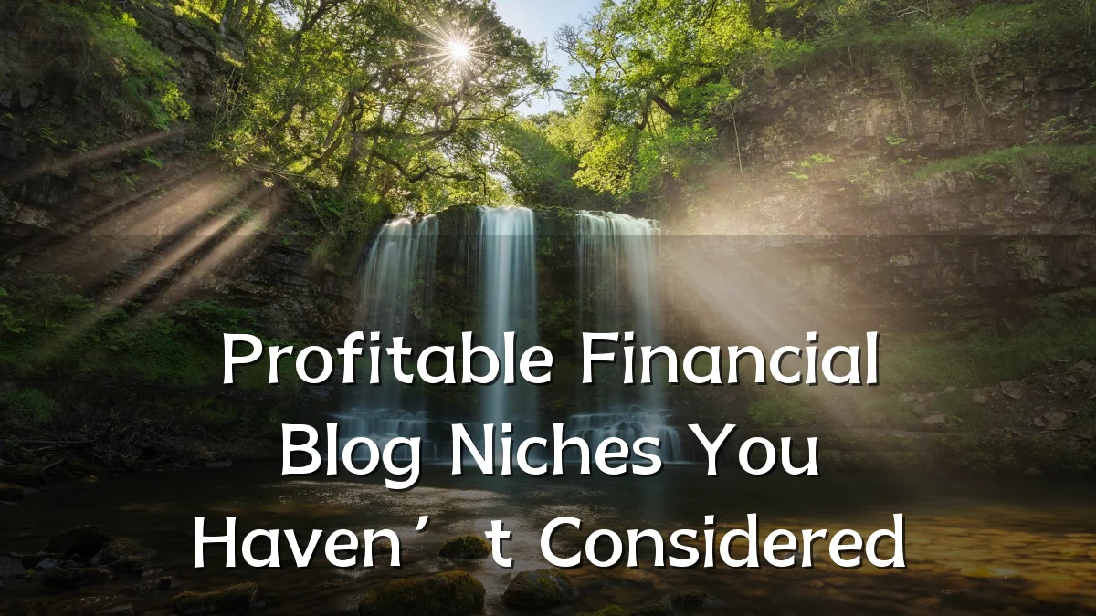 Profitable Financial Blog Niches You Haven’t Considered