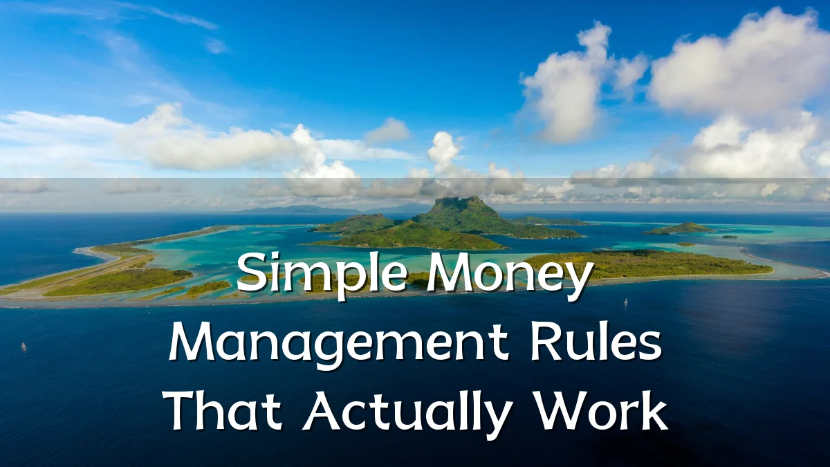 Simple Money Management Rules That Actually Work
