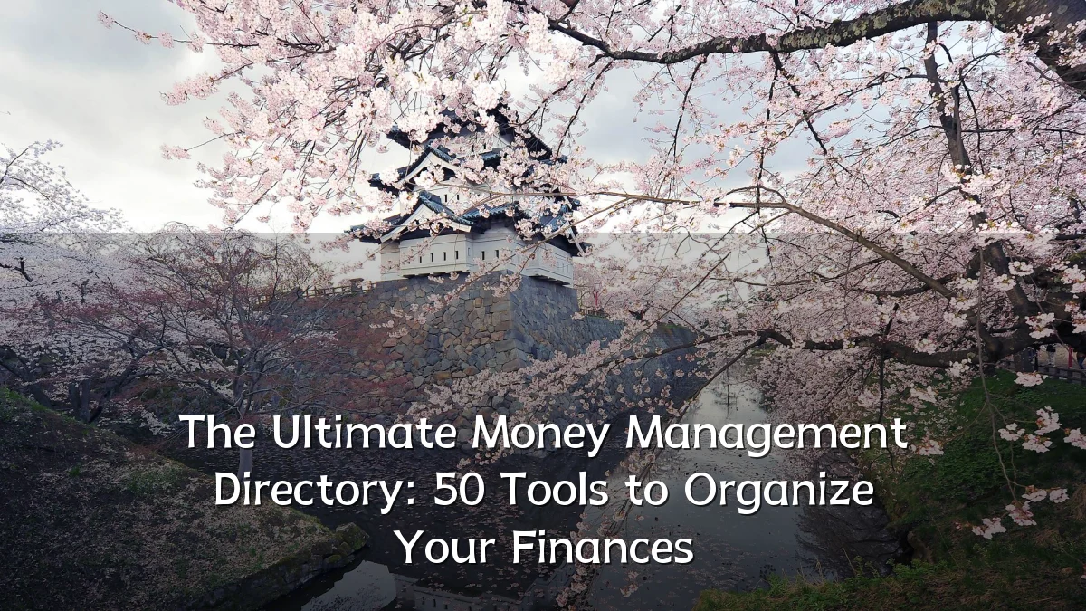 The Ultimate Money Management Directory: 50 Tools to Organize Your Finances