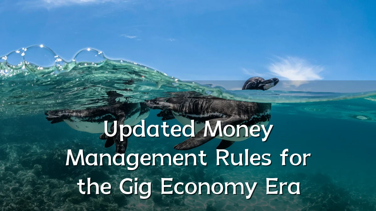 Updated Money Management Rules for the Gig Economy Era